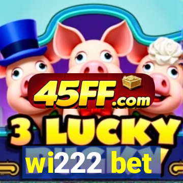 wi222 bet